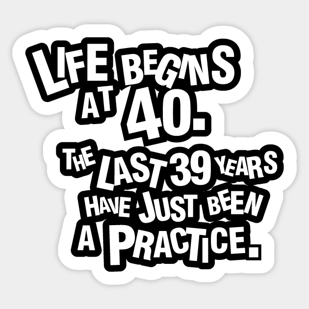 Life begins at 40 Sticker by nektarinchen